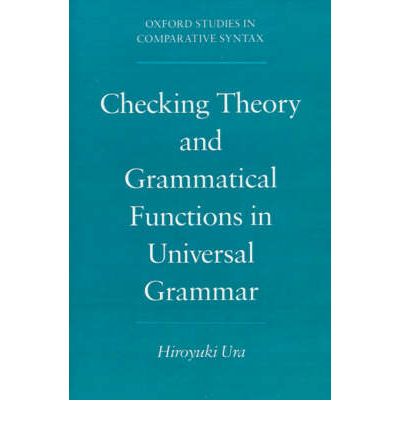 Checking Theory and Grammatical Functions in Universal Grammar - Oxford Studies in Comparative Syntax - Ura, Hiroyuki (Assistant Professor of Linguistics, Assistant Professor of Linguistics, Osaka University, Japan) - Boeken - Oxford University Press Inc - 9780195118391 - 27 januari 2000