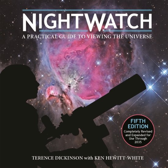 Cover for Terence Dickinson · Nightwatch: A Practical Guide to Viewing the Universe (Innbunden bok) (2023)