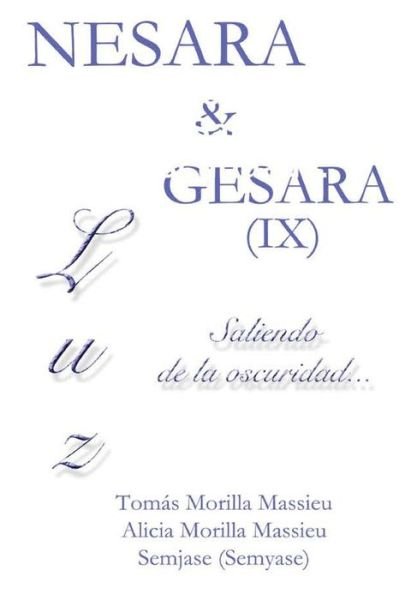 Cover for Tomas Morilla Massieu · NESARA &amp; GESARA IX Luz... Saliendo de la oscuridad... (Hardcover Book) (2018)