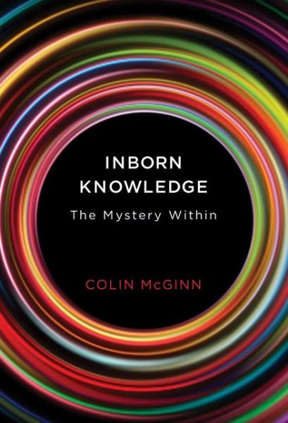 Cover for Colin McGinn · Inborn Knowledge: The Mystery Within - The MIT Press (Hardcover Book) (2015)