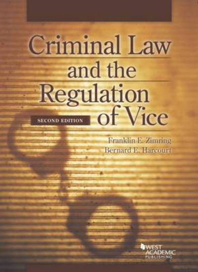 Cover for Franklin E. Zimring · Criminal Law and the Regulation of Vice - American Casebook Series (Paperback Book) [2 Revised edition] (2014)