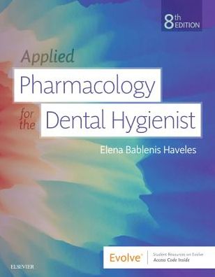 Cover for Haveles, Elena Bablenis (Adjunct Associate Professor of Pharmacology, School of Dental Hygiene, College of Health Sciences, Old Dominion University, Norfolk, VA; Instructor, Pharmacy Technician Program, Stratford University, Virginia Beach, VA) · Applied Pharmacology for the Dental Hygienist (Paperback Book) (2019)