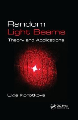 Cover for Olga Korotkova · Random Light Beams: Theory and Applications (Paperback Book) (2019)