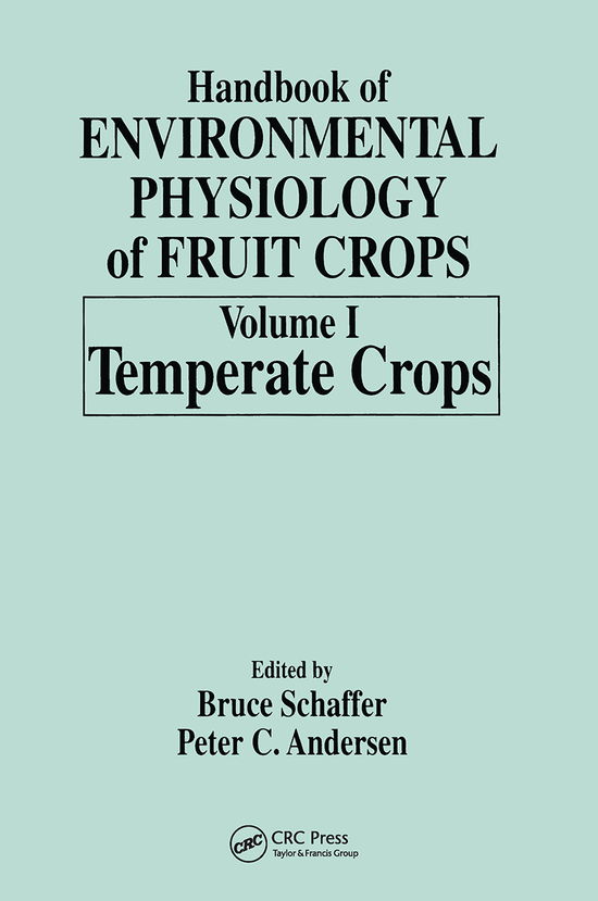 Handbook of Environmental Physiology of Fruit Crops - Bruce Schaffer - Książki - Taylor & Francis Ltd - 9780367449391 - 2 grudnia 2019