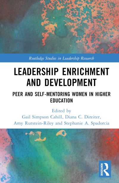 Leadership Enrichment and Development: Peer and Self-Mentoring Women in Higher Education - Routledge Studies in Leadership Research (Hardcover Book) (2024)