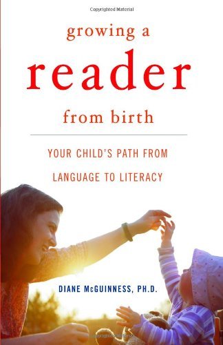 Cover for Diane McGuinness · Growing a Reader from Birth: Your Child's Path from Language to Literacy (Paperback Book) (2007)