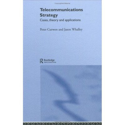 Cover for Peter Curwen · Telecommunications Strategy: Cases, Theory and Applications (Innbunden bok) (2004)