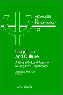 Cover for Altarriba J Altarriba · Cognition and Culture: A Cross-Cultural Approach to Cognitive Psychology - Advances in Psychology (Hardcover Book) (1993)