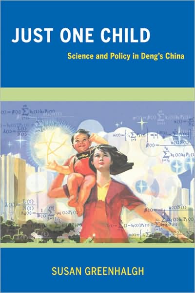 Cover for Susan Greenhalgh · Just One Child: Science and Policy in Deng's China (Paperback Book) (2008)