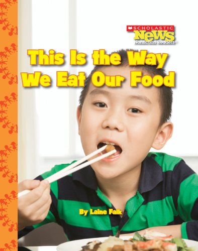 Cover for Laine Falk · This is the Way We Eat Our Food (Scholastic News Nonfiction Readers: Kids Like Me) (Hardcover Book) (2009)