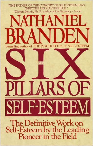Cover for Branden, Nathaniel, Ph.D. · Six Pillars of Self-Esteem: The Definitive Work on Self-Esteem by the Leading Pioneer in the Field (Paperback Book) (1995)