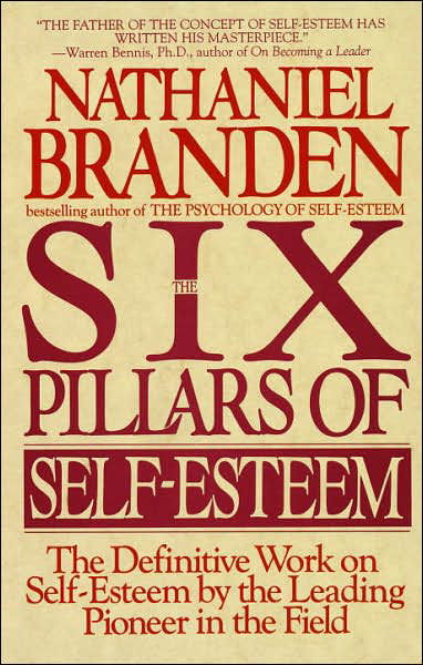 Cover for Branden, Nathaniel, Ph.D. · Six Pillars of Self-Esteem: The Definitive Work on Self-Esteem by the Leading Pioneer in the Field (Paperback Book) (1995)