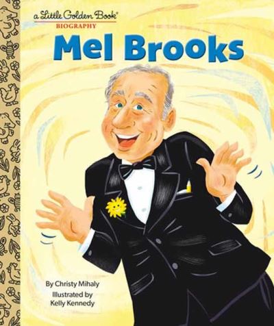 Cover for Christy Mihaly · Mel Brooks: A Little Golden Book Biography (Hardcover Book) (2024)