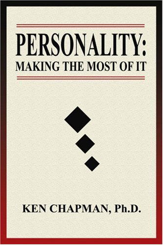 Personality: Making the Most of It - Ken Chapman - Books - iUniverse - 9780595222391 - April 9, 2002