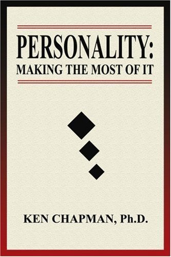 Personality: Making the Most of It - Ken Chapman - Libros - iUniverse - 9780595222391 - 9 de abril de 2002