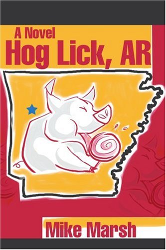 Cover for Mike Marsh · Hog Lick, Ar: a Novel (Paperback Book) (2002)