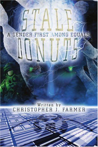 Cover for Christopher Farmer · Stale Donuts: a Gender First Among Equals (Pocketbok) (2005)