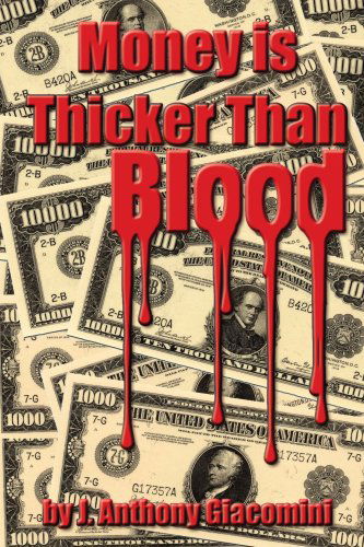 Cover for J. Anthony Giacomini · Money is Thicker Than Blood (Pocketbok) (2005)