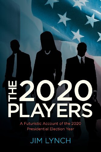 Cover for Jim Lynch · The Twenty-twenty Players: a Futuristic Account of the 2020 Presidential  Election Year (Taschenbuch) (2011)