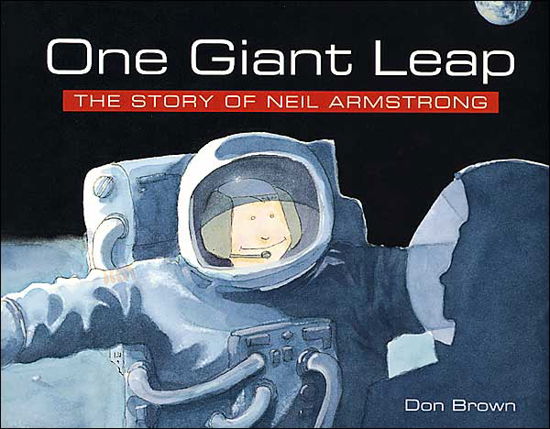 Cover for Don Brown · One Giant Leap: The Story of Neil Armstrong (Taschenbuch) (2001)