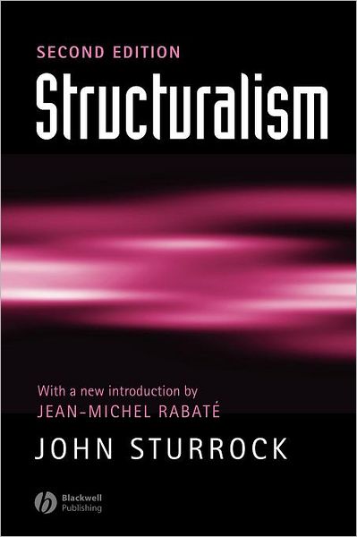 Structuralism - Sturrock, John (London Review of Books) - Bücher - John Wiley and Sons Ltd - 9780631232391 - 18. Dezember 2002