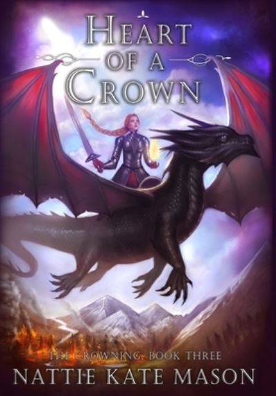 Cover for Nattie Kate Mason · Heart of a Crown: Book 3 of The Crowning series - Crowning (Hardcover Book) (2020)