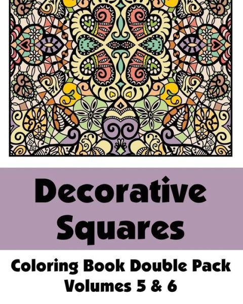 Cover for H.r. Wallace Publishing · Decorative Squares Coloring Book Double Pack (Volumes 5 &amp; 6) (Art-filled Fun Coloring Books) (Taschenbuch) (2014)