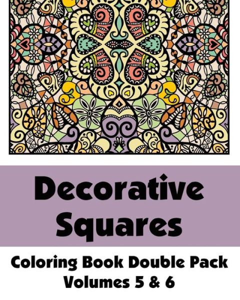 Cover for H.r. Wallace Publishing · Decorative Squares Coloring Book Double Pack (Volumes 5 &amp; 6) (Art-filled Fun Coloring Books) (Paperback Book) (2014)