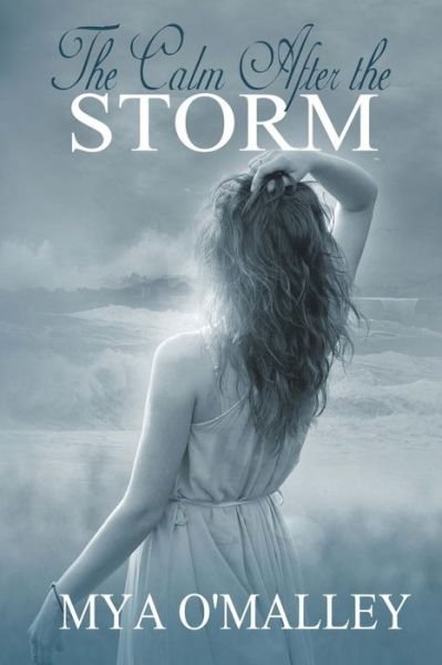 Cover for Mya O\'malley · The Calm After the Storm (Paperback Bog) (2015)
