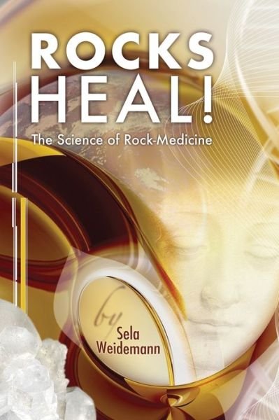 Cover for Sela Weidemann · Rocks Heal! (Pocketbok) (2015)
