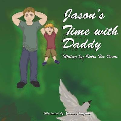 Cover for Robin Bee Owens · Jason's Time With Daddy (Taschenbuch) (2016)