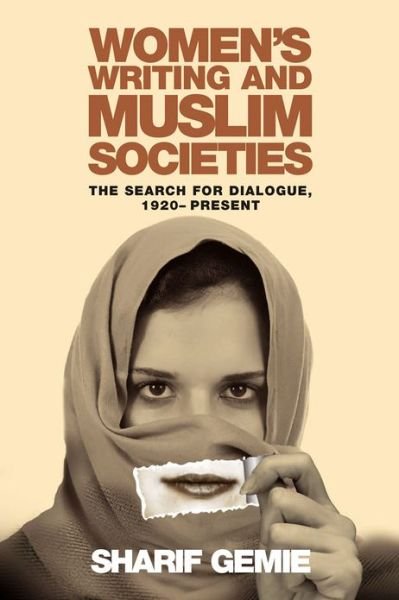 Cover for Sharif Gemie · Women's Writing and Muslim Societies: The Search for Dialogue, 1920-present (Hardcover bog) (2012)