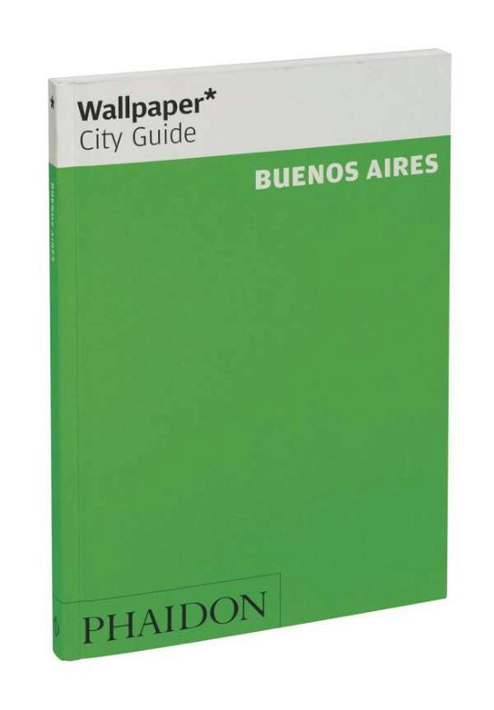 Cover for Phaidon · Buenos Aires, Wallpaper City Guide (5th ed. Sept. 16) (Book) (2016)