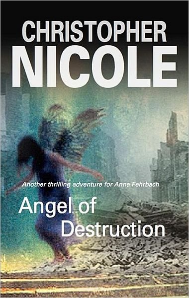 Cover for Christopher Nicole · Angel of Destruction (Gebundenes Buch) (2009)