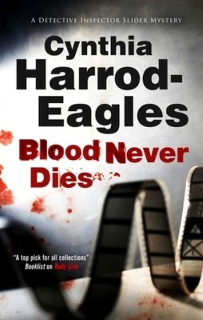 Cover for Cynthia Harrod-Eagles · Blood Never Dies: A Bill Slider British Police Procedural (A Bill Slider Mystery) (Book) (2013)
