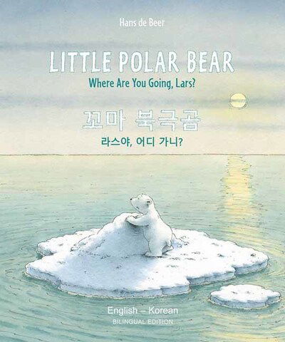 Little Polar Bear - English / Korean - Little Polar Bear - Hans de Beer - Kirjat - North-South Books - 9780735844391 - tiistai 1. syyskuuta 2020