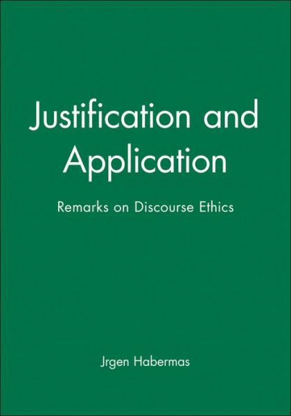 Cover for Habermas, Jurgen (Professor of Philosophy Emeritus at the Johann Wolfgang Goethe University in Frankfurt) · Justification and Application: Remarks on Discourse Ethics (Pocketbok) (1995)
