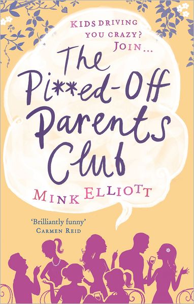 Cover for Mink Elliott · The Pissed-Off Parents Club (Paperback Book) (2010)