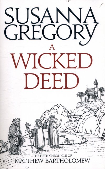 Cover for Susanna Gregory · A Wicked Deed: The Fifth Matthew Bartholomew Chronicle - Chronicles of Matthew Bartholomew (Paperback Bog) (2017)
