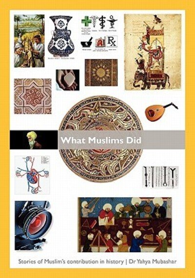Cover for Yahya Mubashar · What Muslims Did (Paperback Book) (2010)
