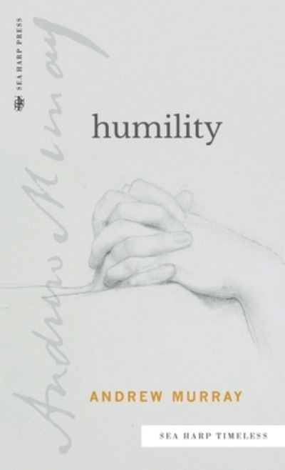 Cover for Andrew Murray · Humility (Sea Harp Timeless series) (Hardcover Book) (2022)