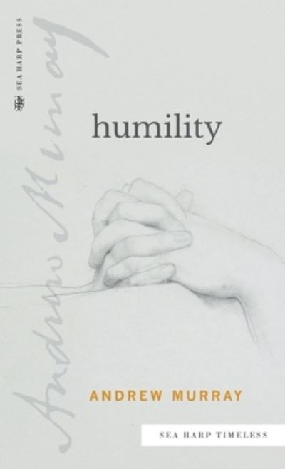 Cover for Andrew Murray · Humility (Sea Harp Timeless series) (Gebundenes Buch) (2022)