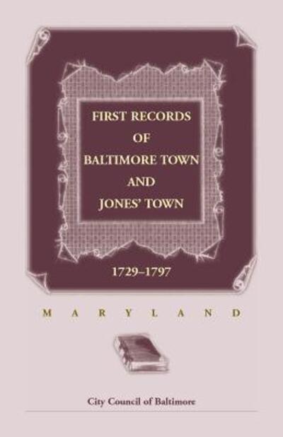 Cover for City Council of Baltimore · First Records of Baltimore Town and Jones' Town, 1729-1797 (Maryland) (Pocketbok) (2016)