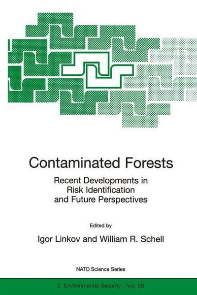 Cover for Igor Linkov · Contaminated Forests: Recent Developments in Risk Identification and Future Perspectives - Nato Science Partnership Subseries: 2 (Taschenbuch) [Softcover reprint of the original 1st ed. 1999 edition] (1999)