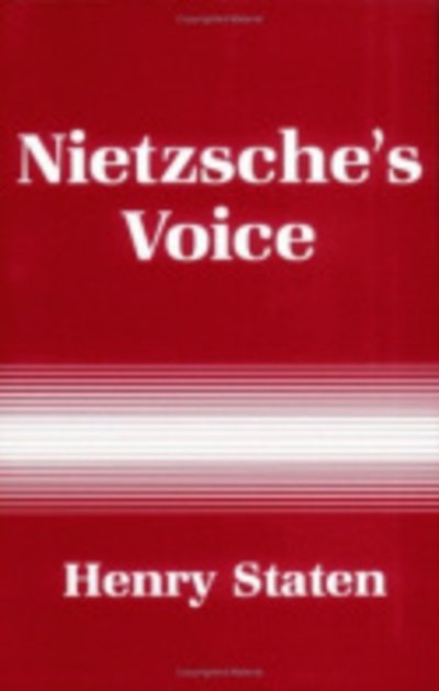 Nietzsche's Voice - Henry Staten - Kirjat - Cornell University Press - 9780801497391 - tiistai 24. elokuuta 1993