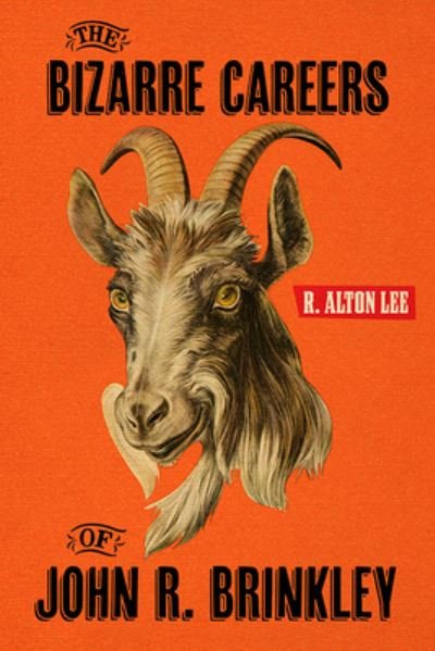 Cover for R. Alton Lee · The Bizarre Careers of John R. Brinkley (Paperback Bog) (2022)