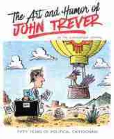 Cover for John Trever · The Art and Humor of John Trever: Fifty Years of Political Cartooning (Paperback Book) (2021)