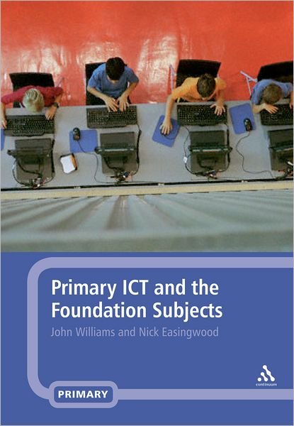 Cover for John Williams · Primary ICT and the Foundation Subjects (Paperback Bog) (2007)