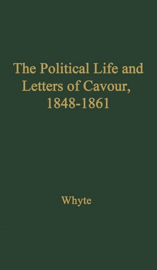 Cover for Jack Whyte · The Political Life and Letters of Cavour, 1848-1861 (Gebundenes Buch) (1975)