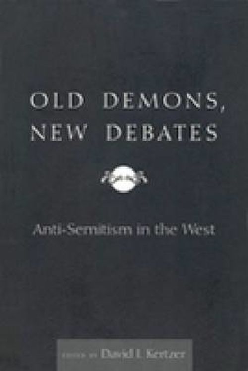 Old Demons, New Debates: Anti-Semitism in the West - David I. Kertzer - Books - Holmes & Meier Publishers Inc - 9780841914391 - June 15, 2005